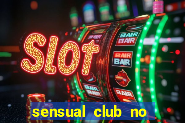 sensual club no esporte interativo